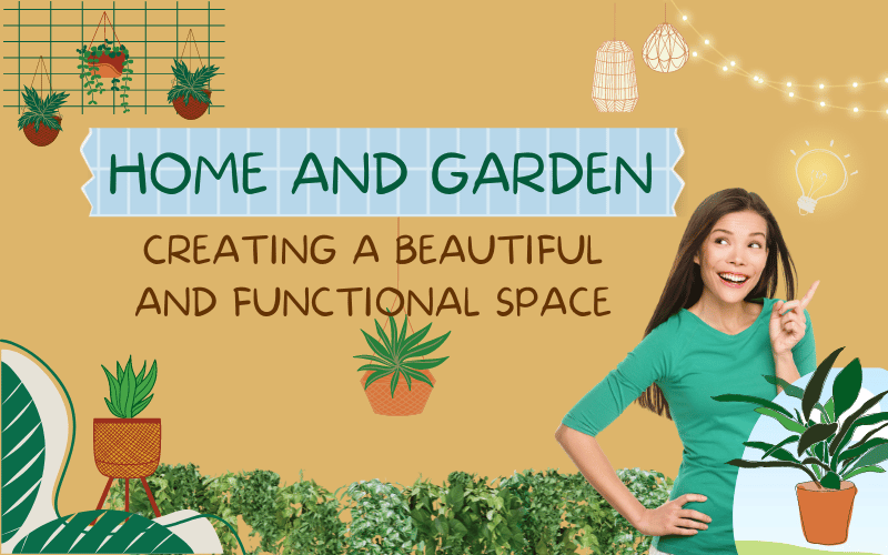 You are currently viewing <strong>Home and Garden: Creating a Beautiful and Functional Space</strong>